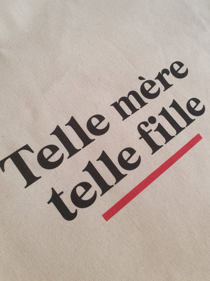 Tote Bag TELLE MÈRE TELLE FILLE - 100 % coton biologique Français