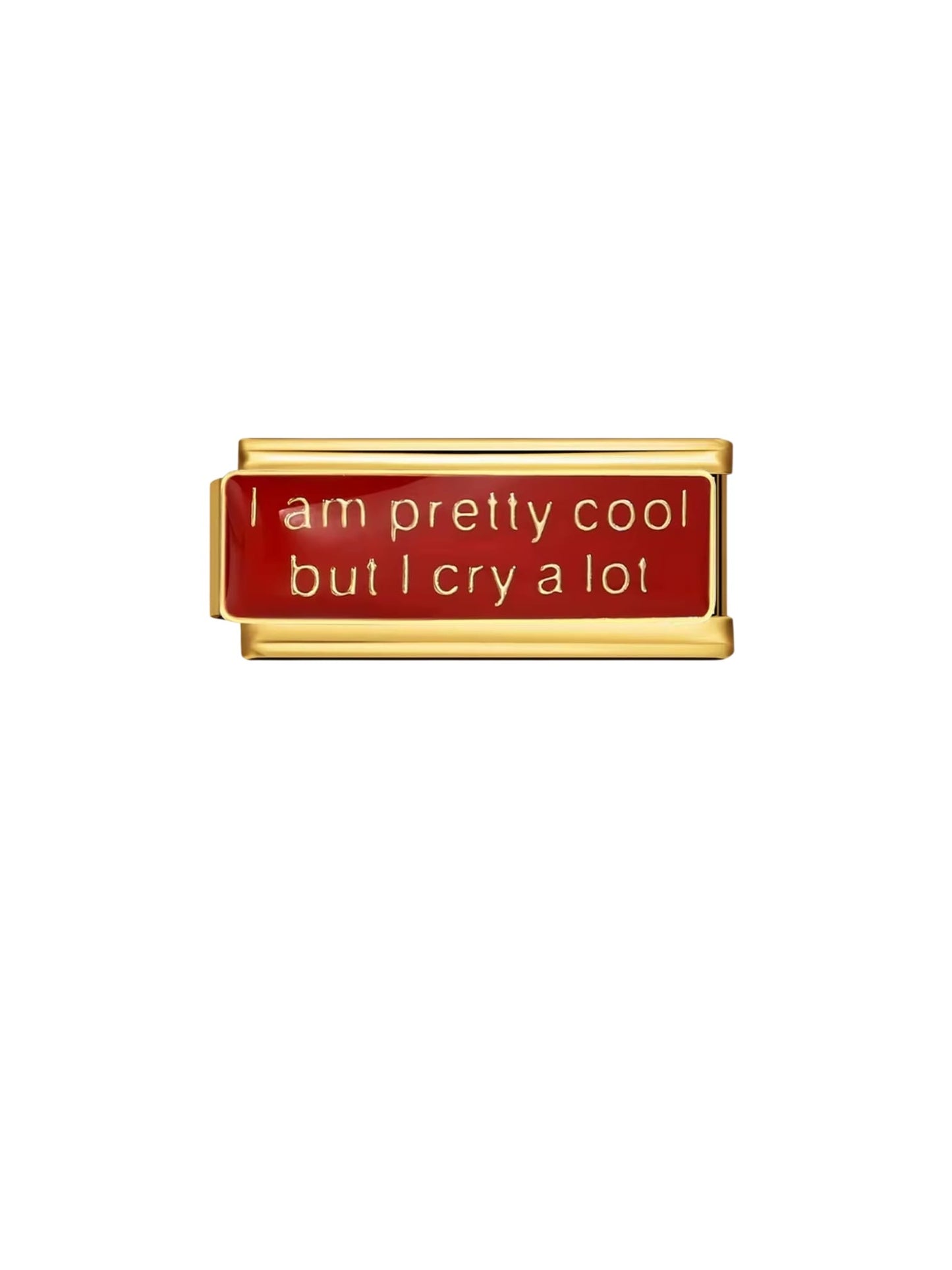 Charm italien I AM PRETTY COOL BUT I CRY A LOT doré