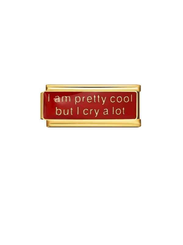 Charm italien I AM PRETTY COOL BUT I CRY A LOT doré