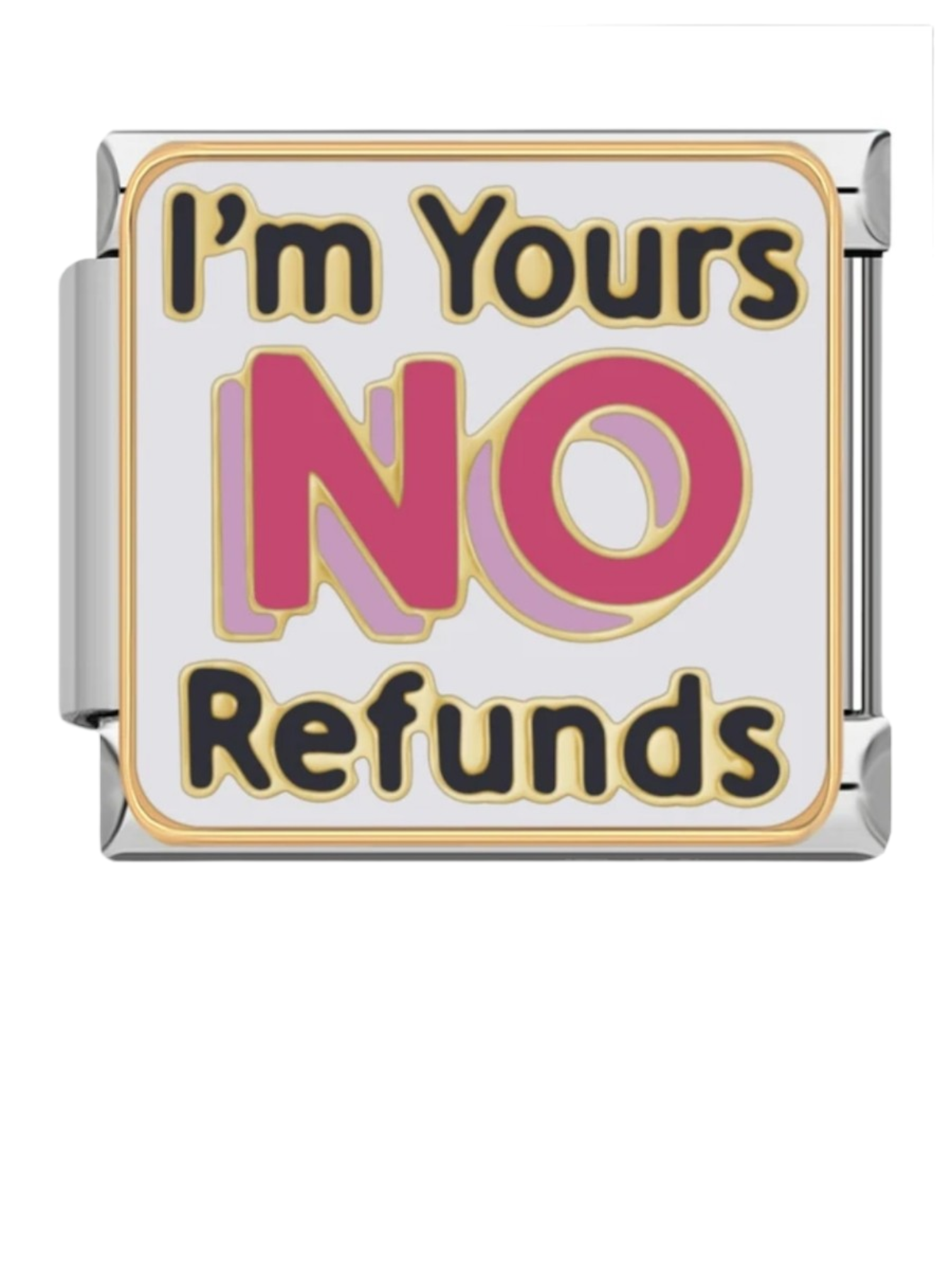 Charm italien I'M YOURS NO REFUNDS